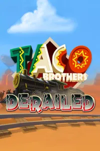 Taco Brothers Derailed
